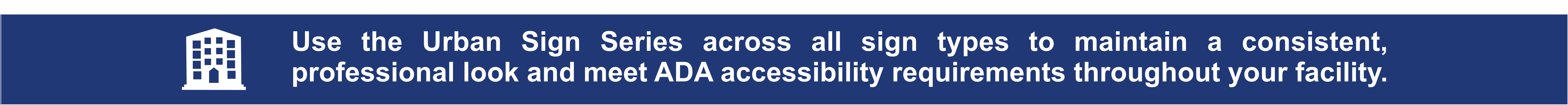 The Urban Series ADA compliant sign system with braille for signing your facility
